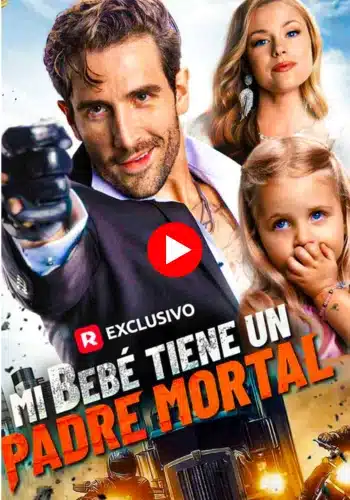 Mi bebé tiene un padre mortal - Mírala ahora gratis